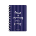 Focus On Improving Not On Proving Blue - Student Planner