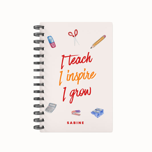 I Teach I Inspire I Grow - Teacher Planner