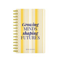 Growing Minds Shaping Futures - Teacher Planner