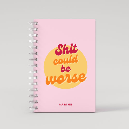 Shit Could Be Worse Pink 2025 Daily Planner