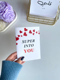 Super Into You - Greeting Card