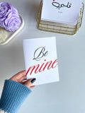 Be Mine - Greeting Card